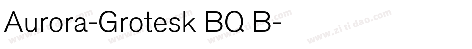 Aurora-Grotesk BQ B字体转换